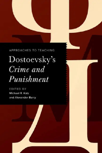 Approaches to Teaching Dostoevsky's Crime and Punishment by Michael R. Katz, Alexander Burry