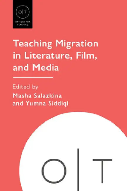 Teaching Migration in Literature, Film, and Media by Masha Salazkina