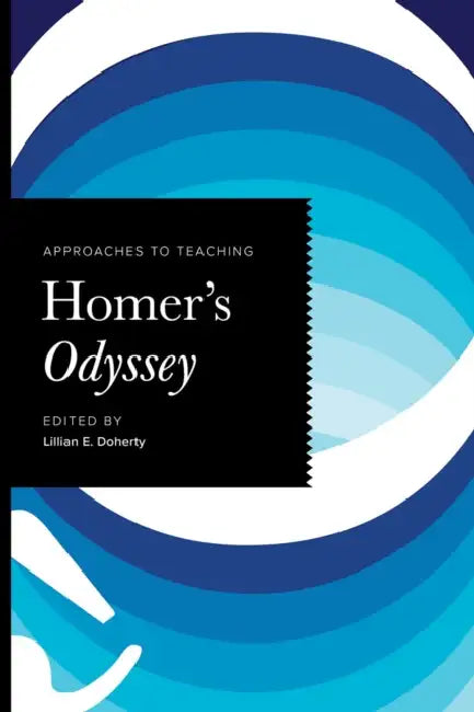 Approaches to Teaching Homer's Odyssey by Lillian E. Doherty