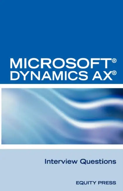 Microsoft (R) Dynamics Ax (R) Interview Questions: Unofficial Microsoft Dynamics Ax Axapta Certification Review by Itcookbook