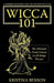A Reference Guide for the Novice Wiccan: The Ultimate Crash Course in All Things Wiccan - Wicca 101 by Kristina Benson, Farrah Stewart