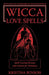 Wicca Love Spells: Love Magick for the Beginner and the Advanced Witch - Spell Casting Recipes and by Benson, Kristina