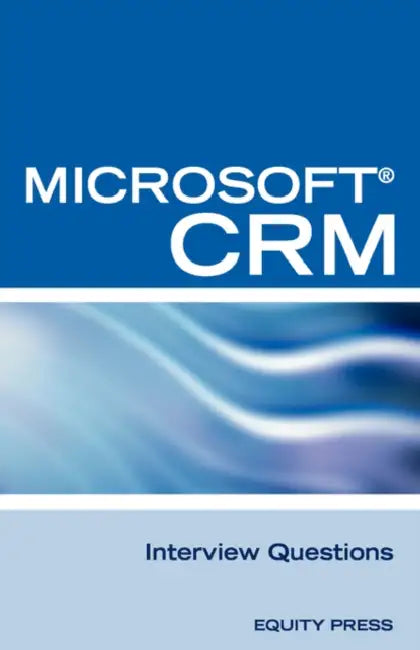 Microsoft (R) Crm Interview Questions: Unofficial Microsoft Dynamicst Crm Certification Review by Terry Clark