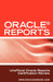 Oracle Reports Interview Questions, Answers, and Explanations: Oracle Reports Certification Review by Mark P. Schmitz