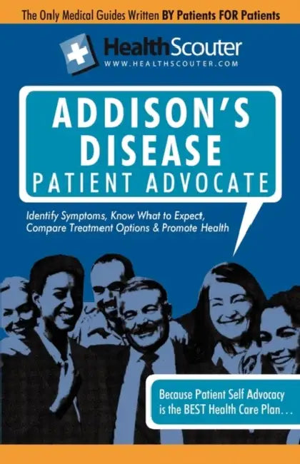 Healthscouter Addison's Disease: Addison Disease Symptoms and Addison's Disease Treatment by Katrina Robinson
