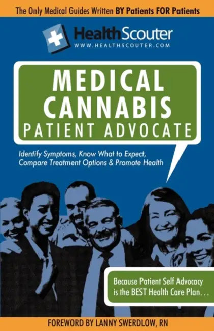 Healthscouter Medical Marijuana Qualified Patient Advocate: Medical Cannabis Treatment and Medical Uses of Marijuana by Shana McKibbin, Rn Lanny Swerdlow, James Stewart