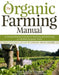 The Organic Farming Manual: A Comprehensive Guide to Starting and Running a Certified Organic Farm by Ann Larkin Hansen