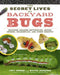 The Secret Lives of Backyard Bugs: Discover Amazing Butterflies, Moths, Spiders, Dragonflies, and Other Insects! by Judy Burris