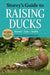 Storey's Guide to Raising Ducks, 2nd Edition: Breeds, Care, Health by Dave Holderread