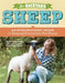 The Backyard Sheep: An Introductory Guide to Keeping Productive Pet Sheep by Sue Weaver
