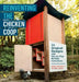 Reinventing the Chicken COOP: 14 Original Designs with Step-By-Step Building Instructions by Kevin McElroy