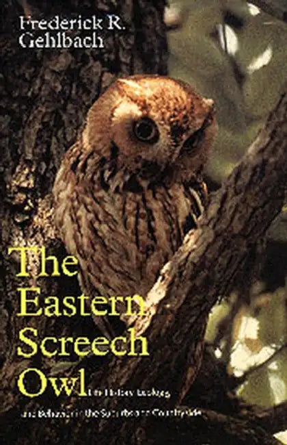 The Eastern Screech Owl by Frederick R. Gehlbach