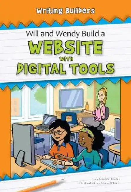 Will and Wendy Build a Website with Digital Tools by Darice Bailer