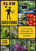 Slow Gardening: A No-Stress Philosophy for All Senses and All Seasons by Felder Rushing