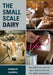 The Small-Scale Dairy: The Complete Guide to Milk Production for the Home and Market by Gianaclis Caldwell