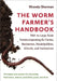 The Worm Farmer's Handbook: Techniques and Systems for Successful Large-Scale Vermicomposting by Rhonda Sherman