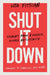 Shut It Down: Stories from a Fierce, Loving Resistance by Lisa Fithian