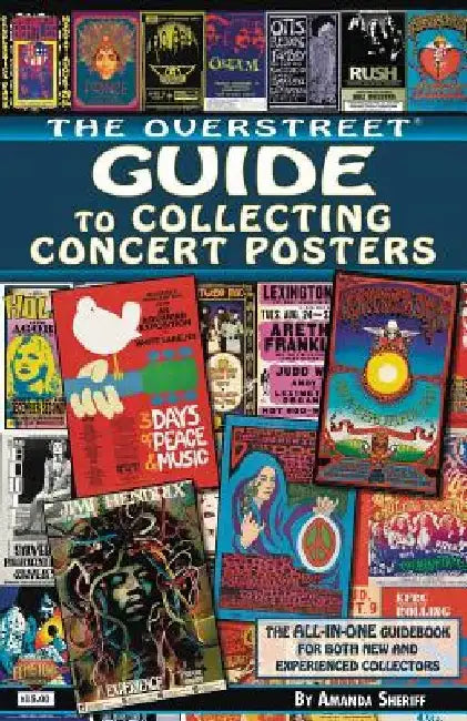 The Overstreet Guide to Collecting Concert Posters by Amanda Sheriff