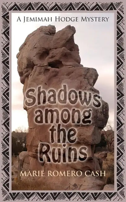 Shadows Among the Ruins by Marie Romero Cash
