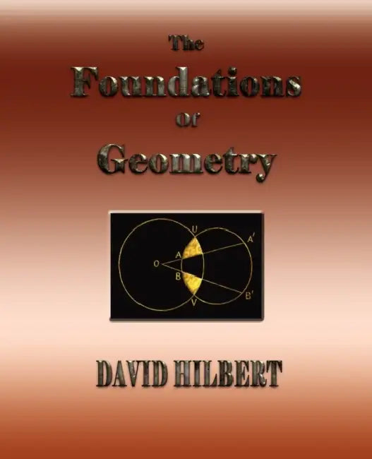 The Foundations of Geometry by David Hilbert, E. J. Townsend