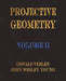 Projective Geometry - Volume II by Oswald Veblen, John Wesley Young