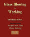 Glassblowing and Working - Illustrated by Thomas Bolas