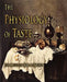 The Physiology of Taste by Jean Anthelme Brillat-Savarin, Fayette Robinson