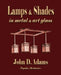 Lamps and Shades - In Metal and Art Glass by John Duncan Adams, Popular Mechanics