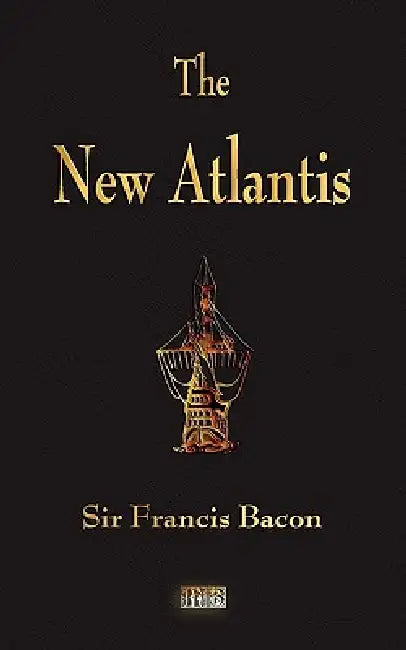 The New Atlantis by Sir Francis Bacon