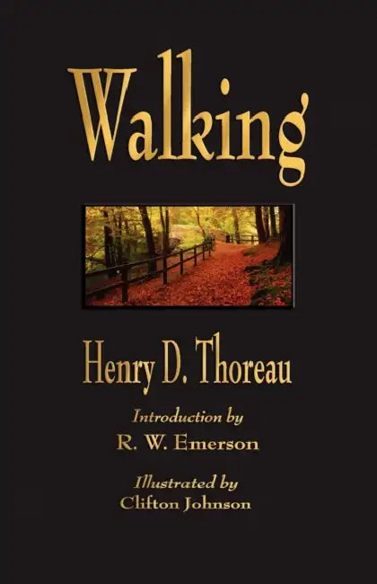 Walking by Henry David Thoreau, Ralph Waldo Emerson, Clifton Johnson