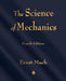 The Science of Mechanics: A Critical and Historical Account of Its Development by Ernst Mach, T. J. McCormack