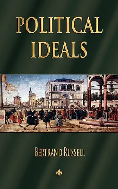 Political Ideals by Bertrand Russell