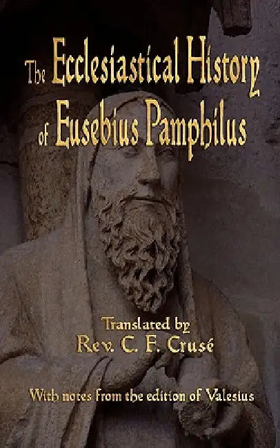 The Ecclesiastical History of Eusebius Pamphilus by Eusebius Pamphilus, C. F. Cruse, S. E. Parker