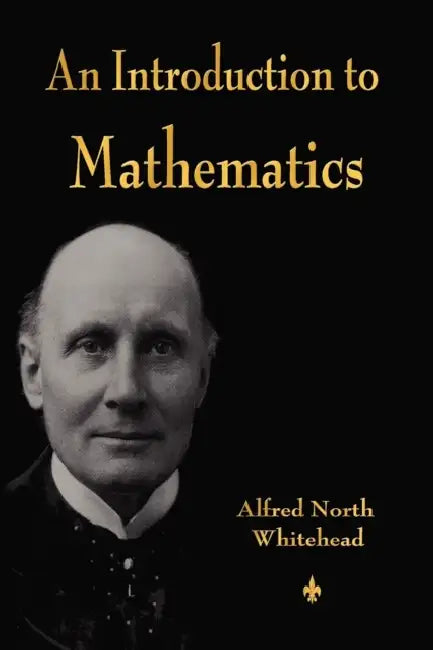 An Introduction to Mathematics by Alfred North Whitehead