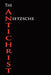 The Anti-Christ by Friedrich Wilhelm Nietzsche, H. L. Mencken