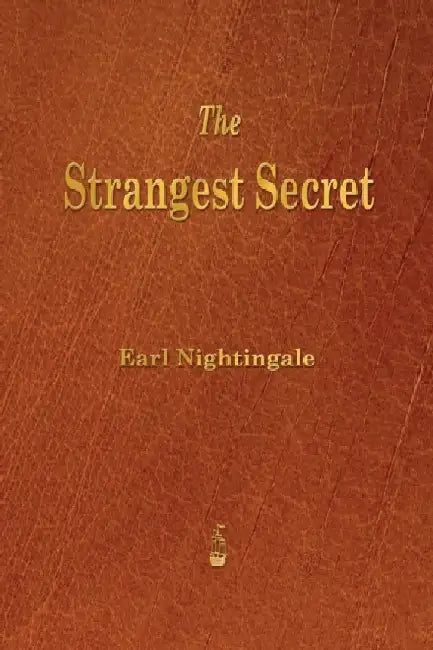 The Strangest Secret by Earl Nightingale