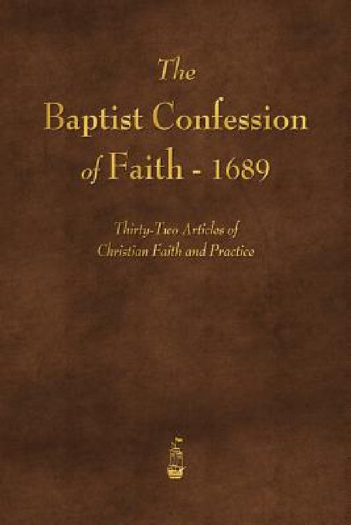 The Baptist Confession of Faith 1689 by Various