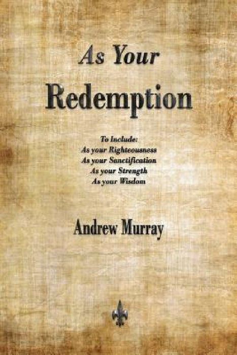 As Your Redemption by Andrew Murray
