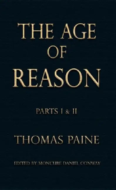Age of Reason by Thomas Paine, Moncure Daniel Conway
