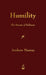 Humility: The Beauty of Holiness by Andrew Murray