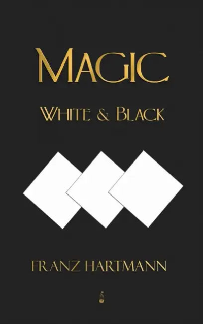 Magic, White and Black - Eighth American Edition by Franz Hartmann