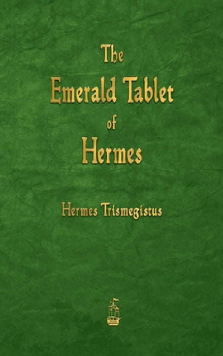 The Emerald Tablet of Hermes by Hermes Trismegistus