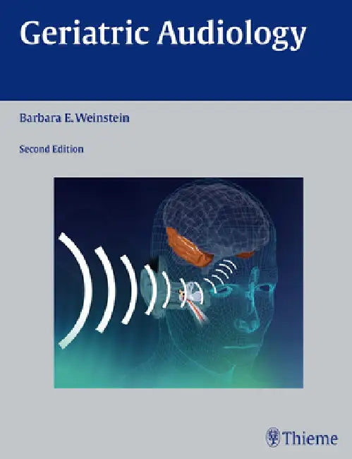 Geriatric Audiology by Barbara E. Weinstein