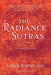 The Radiance Sutras: 112 Gateways to the Yoga of Wonder and Delight by Lorin Roche