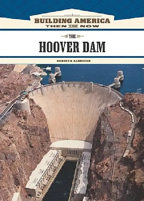 The Hoover Dam by Rebecca Aldridge