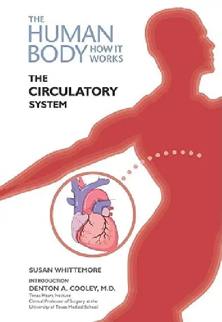 The Circulatory System by Susan Whittemore, Series Editor Deena Cl Susan Whittemore, Susan Whittemore Introduction by Denton
