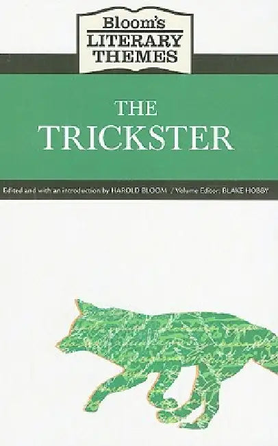 Bloom's Literary Themes: The Trickster by Harold Bloom, Blake Hobby