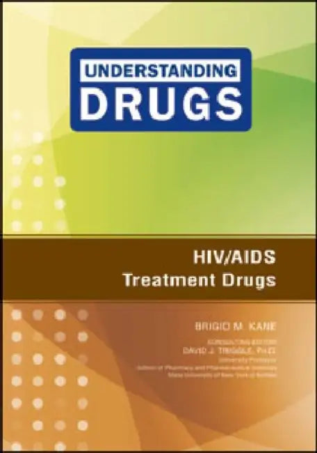 HIV/AIDS Treatment Drugs by Brigid M. Kane, David J. Triggle