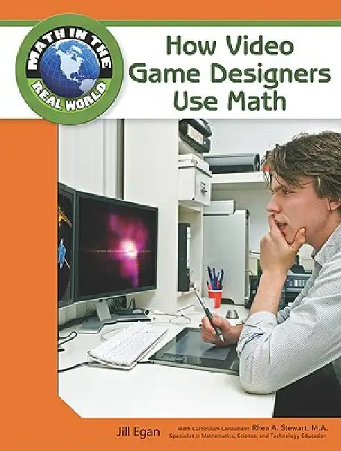 How Video Game Designers Use Math by Jill Egan