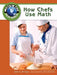 How Chefs Use Math by Sheri L. Arroyo, Rhea A. Stewart